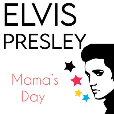 Elvis Presley - Mama's Day (2021)