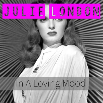 Julie London - In A Loving Mood (2021)