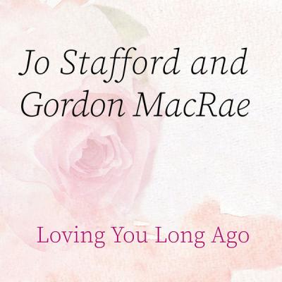 Jo Stafford - Loving You Long Ago (2021)