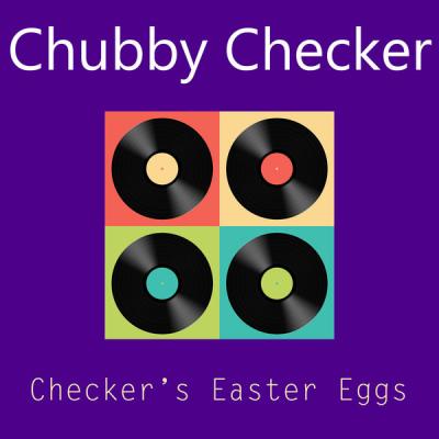 Chubby Checker - Checker's Easter Eggs (2021)