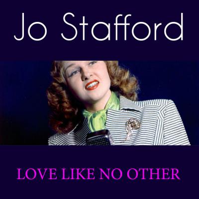 Jo Stafford - Love Like No Other (2021)
