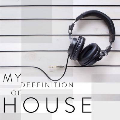 Various Artists - My Deffinition of House (2021)