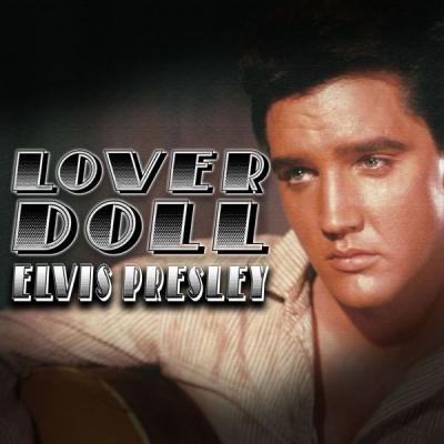 Elvis Presley - Lover Doll (2021)
