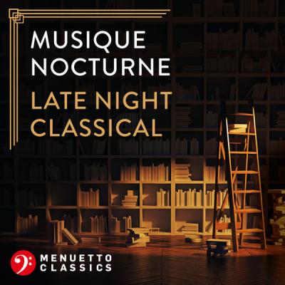 Various Artists - Musique nocturne Late Night Classical (2021)