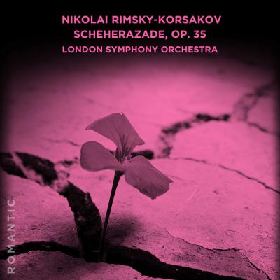 London Symphony Orchestra - Nikolai Rimsky-Korsakov Scheherazade Op. 35 (2021)