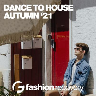 Various Artists - Dance to House Autumn '21 (2021)
