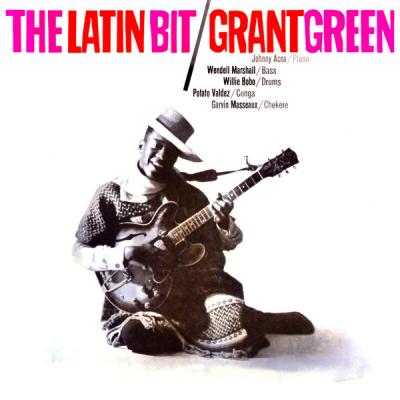 Grant Green - The Latin Bit! (Remastered) (2021)