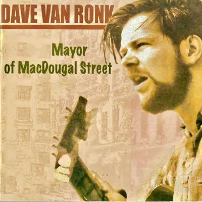 Dave Van Ronk - Mayor Of MacDougal Street (Remastered) (2021)