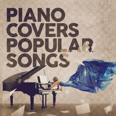 Various Artists - Piano Covers Popular Songs (2021)