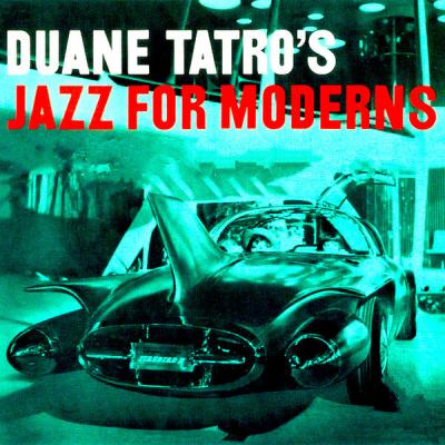 Duane Tatro - Jazz for Moderns (1955) (Remastered) (2021)