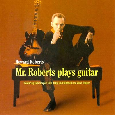 Howard Roberts - Mr. Roberts Plays Guitar (Remastered) (2021)