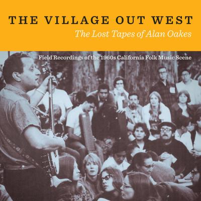 Various Artists - The Village Out West The Lost Tapes of Alan Oakes (Live) (2021)