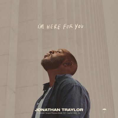 Jonathan Traylor - I'm Here For You (2021)
