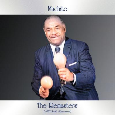 Machito - The Remasters (All Tracks Remastered) (2021)