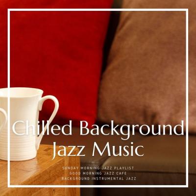 Sunday Morning Jazz Playlist - Chilled Background Jazz Music (2021)