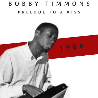 Bobby Timmons - Prelude to a Kiss (1960) (2021)
