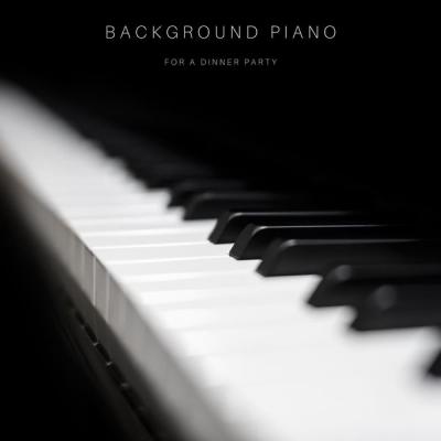 Various Artists - Background Piano for a Dinner Party (2021)