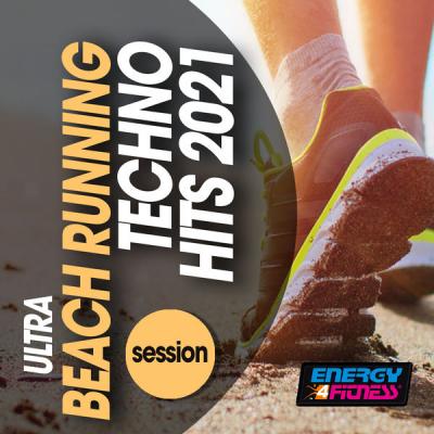 Various Artists - Ultra Beach Running Techno Hits 2021 Session (2021)