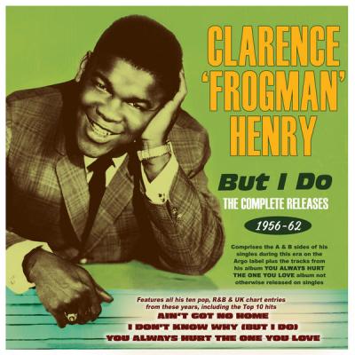 Clarence Frogman Henry - But I Do The Complete Releases 1956-62 (2021)