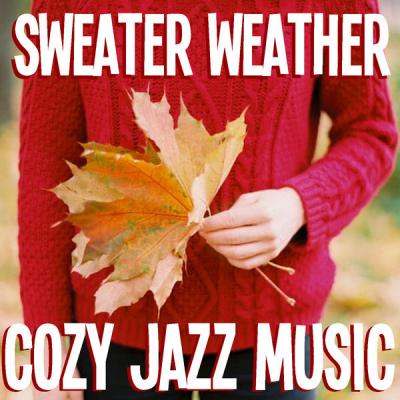 Various Artists - Sweater Weather Cozy Jazz (2021)