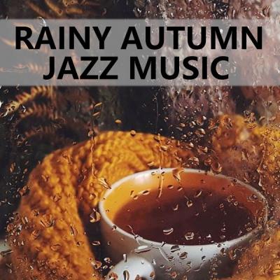 Various Artists - Rainy Autumn Jazz Music (2021)