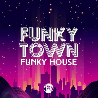 Various Artists - Funky Town Funky House (2021)