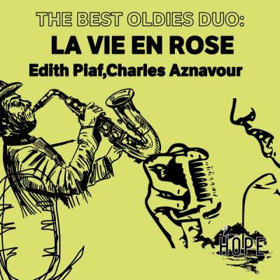 Edith Piaf - The Best Oldies Duo La Vie En Rose (2021)