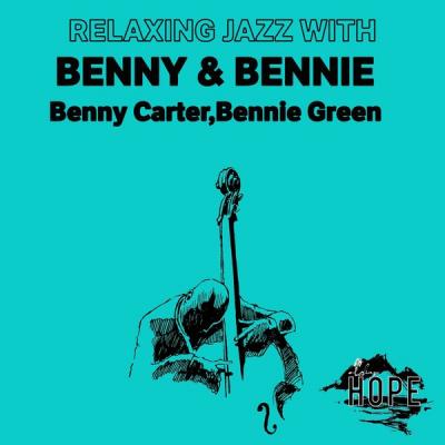 Benny Carter - Relaxing Jazz with Benny & Bennie (2021)