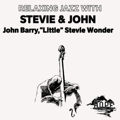 John Barry - Relaxing Jazz with Stevie & John (2021)