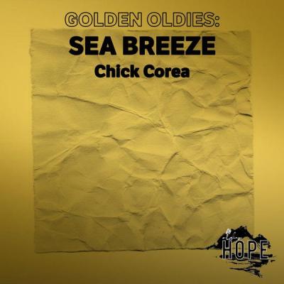 Chick Corea - Golden Oldies Sea Breeze (2021)