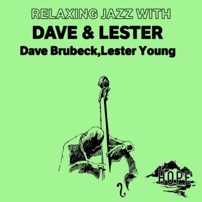 Dave Brubeck - Relaxing Jazz with Dave & Lester (2021)