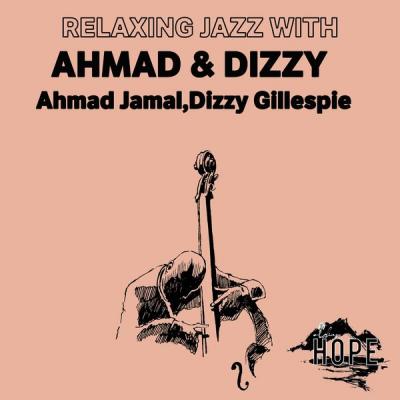 Ahmad Jamal - Relaxing Jazz with Ahmad & Dizzy (2021)