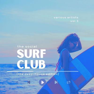 Various Artists - The Social Surf Club (The Deep-House Edition) Vol. 3 (2021)