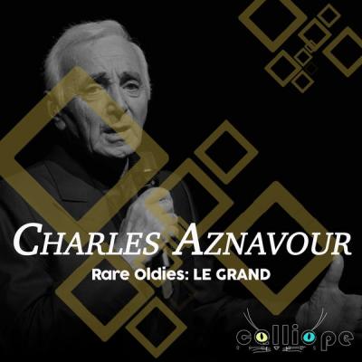 Charles Aznavour - Rare Oldies Le Grand (2021)