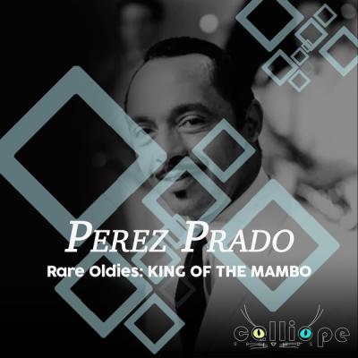 Perez Prado - Rare Oldies King of the Mambo (2021)