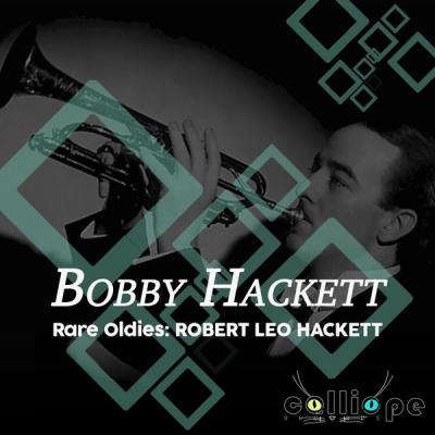 Bobby Hackett - Rare Oldies Robert Leo Hackett (2021)