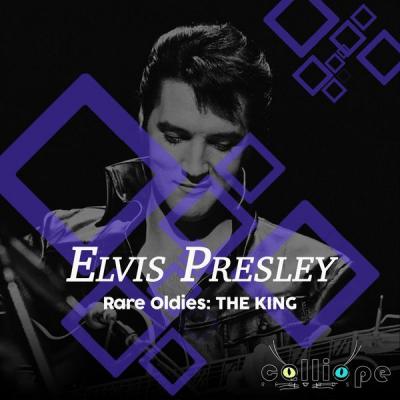 Elvis Presley - Rare Oldies The King (2021)