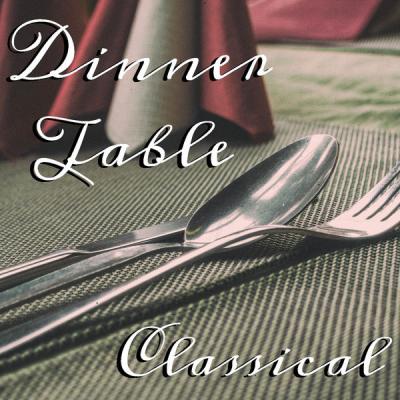 Various Artists - Dinner Table Classical (2021)