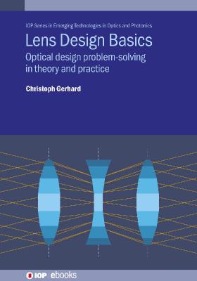 Lens Design Basics Optical Design Problem-Solving in Theory and Practice