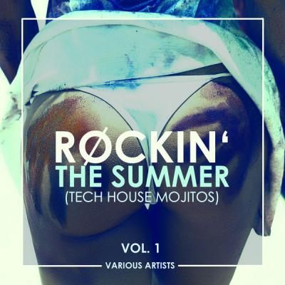 Various Artists - Rockin' The Summer Vol. 1 (Tech House Mojitos) (2021)