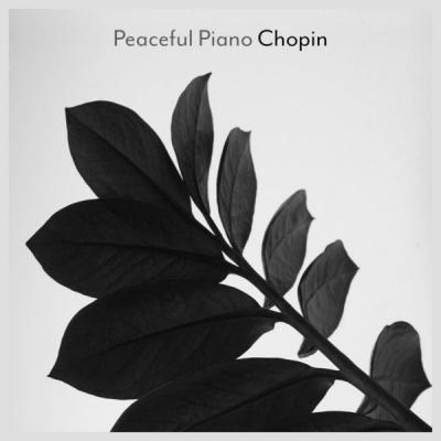 Various Artists - Peaceful Piano - Chopin (2021)