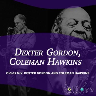 Dexter Gordon - Oldies Mix Dexter Gordon and Coleman Hawkins (2021)