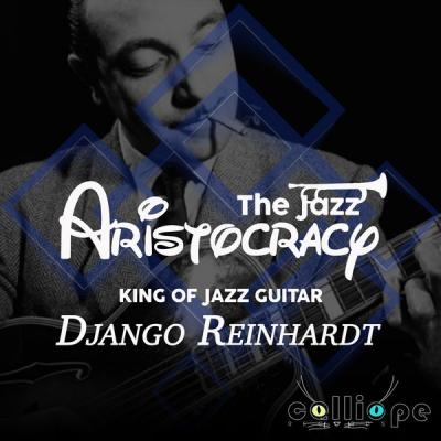 Django Reinhardt - The Jazz Aristocracy King of Jazz Guitar (2021)