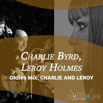 Charlie Byrd - Oldies Mix Charlie and Leroy (2021)