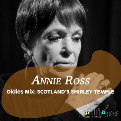 Annie Ross - Oldies Mix Scotland's Shirley Temple (2021)