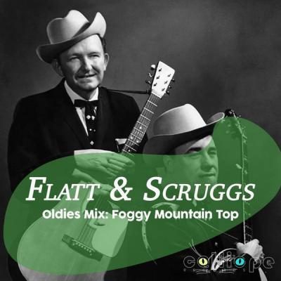 Flatt & Scruggs - Oldies Mix Foggy Mountain Top (2021)