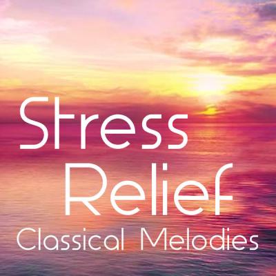 Various Artists - Stress Relief Classical Melodies (2021)
