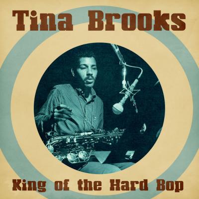 Tina Brooks - King of the Hard Bop  (Remastered) (2021)