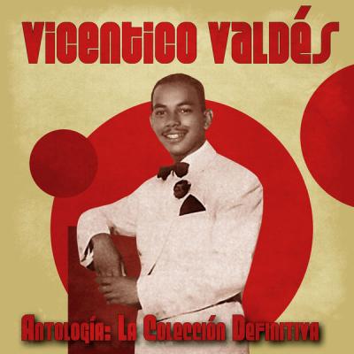 Vicentico Valdes - Antología La Colección Definitiva  (Remastered) (2021)