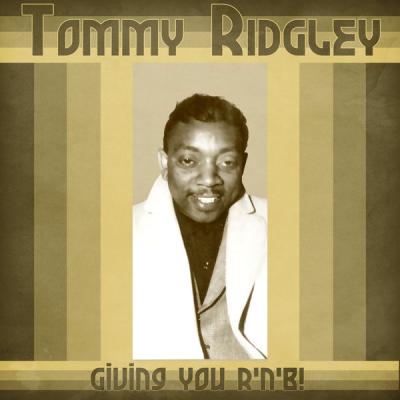 Tommy Ridgley - Giving You R'n'B!  (Remastered) (2021)